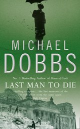Last man to die - Dobbs, Michael - 9780006470977