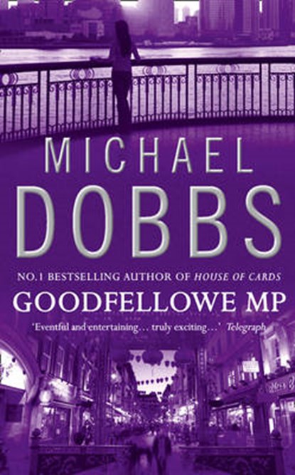 Goodfellowe MP, Michael Dobbs - Paperback - 9780006477105