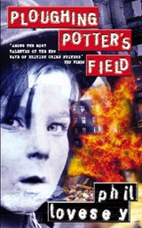 Ploughing Potter’s Field - Phil Lovesey - 9780006512851