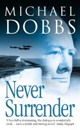 Never Surrender - Michael Dobbs - 9780007107278