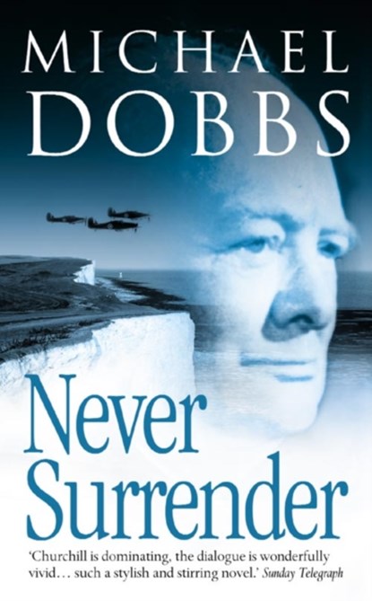 Never Surrender, Michael Dobbs - Paperback - 9780007107278