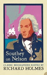 Southey on Nelson: The Life of Nelson by Robert Southey - Richard Holmes - 9780007111701