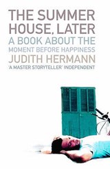 The Summer House, Later - Judith Hermann - 9780007115761