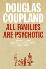 All Families are Psychotic - Douglas Coupland - 9780007117536