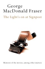 The Light's On At Signpost - George MacDonald Fraser - 9780007136476