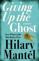 Giving up the Ghost - Hilary Mantel - 9780007142729