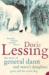 The Story of General Dann and Mara's Daughter, Griot and the Snow Dog - Doris Lessing - 9780007152827