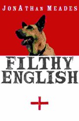 Filthy English - Jonathan Meades - 9780007156436
