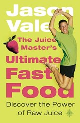 The Juice Master's Ultimate Fast Food - Jason Vale - 9780007156795