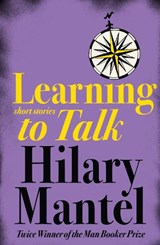 Learning to Talk | Hilary Mantel | 
