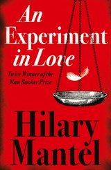 An Experiment in Love - Hilary Mantel - 9780007172887