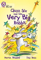 Class Six and the Very Big Rabbit - Martin Waddell - 9780007186297