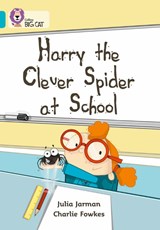 Harry the Clever Spider at School - Julia Jarman - 9780007186709