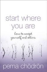 Start Where You Are - Pema Chodron - 9780007190621