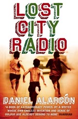 Lost City Radio - Daniel Alarcon - 9780007200528