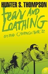 Fear and Loathing on the Campaign Trail ’72 - Hunter S. Thompson - 9780007204489
