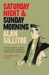 Saturday Night and Sunday Morning - Alan Sillitoe - 9780007205028