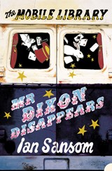 Mr Dixon Disappears - Ian Sansom - 9780007207008