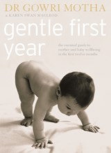 Gentle First Year - Dr. Gowri Motha ; Karen Swan MacLeod - 9780007213054