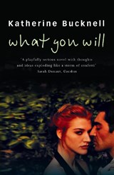 What You Will - Katherine Bucknell - 9780007225118