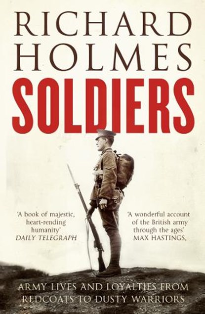Soldiers, Richard Holmes - Paperback - 9780007225705
