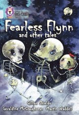 Fearless Flynn and Other Tales - Geraldine McCaughrean ; Gillian Shields ; Martin Waddell - 9780007231058