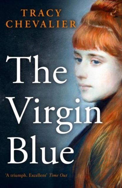 The Virgin Blue, Tracy Chevalier - Paperback - 9780007241460