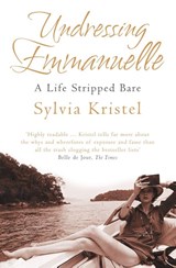 Undressing Emmanuelle - Sylvia Kristel - 9780007256969