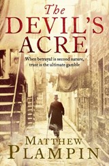 The Devil's Acre - Matthew Plampin - 9780007273973
