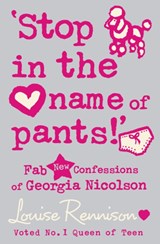 ‘Stop in the name of pants!’ - Louise Rennison - 9780007275847