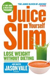 The Juice Master Juice Yourself Slim - Jason Vale - 9780007283866