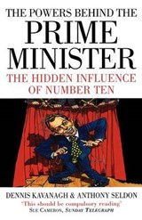 The Powers Behind the Prime Minister - Dennis Kavanagh ; Anthony Seldon - 9780007292066