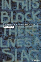 In This Block There Lives a Slag... - Bill Broady - 9780007292905