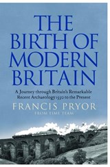 The Birth of Modern Britain - Francis Pryor - 9780007299119