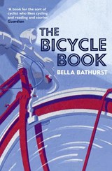 The Bicycle Book - Bella Bathurst - 9780007305896