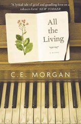 All the Living | C E Morgan | 