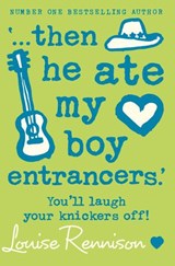 ‘… then he ate my boy entrancers.’ - Louise Rennison - 9780007338061