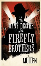 Many Deaths of the Firefly Brothers - Mullen, Thomas - 9780007340828