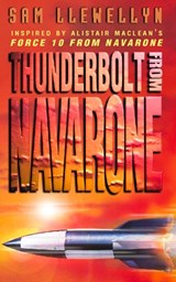 Thunderbolt from Navarone - Sam Llewellyn ; Alistair MacLean - 9780007347834