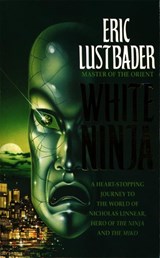 White Ninja - LUSTBADER,  Eric - 9780007349609
