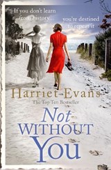 Not Without You - EVANS,  Harriet - 9780007350315