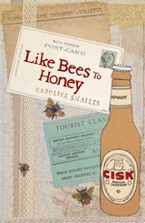 Like Bees to Honey - Caroline Smailes - 9780007357130