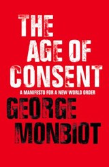 The Age of Consent - George Monbiot - 9780007379545