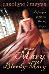 Mary, Bloody Mary - Carolyn Meyer - 9780007381722