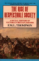 The Rise of Respectable Society - F. M. L. Thompson - 9780007392780