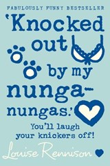‘Knocked out by my nunga-nungas.’ - Louise Rennison - 9780007397327