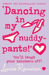 ‘Dancing in my nuddy-pants!’ - Louise Rennison - 9780007397334