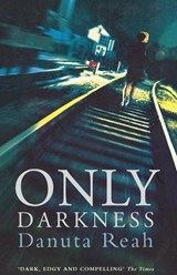 Only Darkness - Danuta Reah - 9780007413836