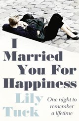 I Married You For Happiness - Lily Tuck - 9780007449781