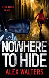 Nowhere To Hide - Alex Walters - 9780007452484